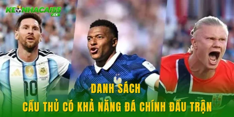 Danh sách cầu thủ có khả năng đá chính đầu trận